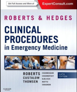 Roberts and Hedges’ Clinical Procedures in Emergency Medicine, 6th Edition Expert Consult – Online and Print
