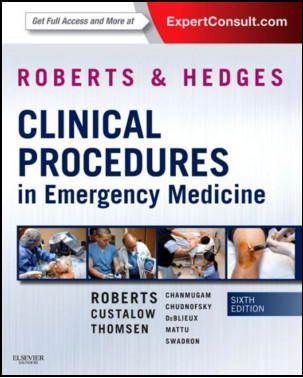 Roberts and Hedges’ Clinical Procedures in Emergency Medicine, 6th Edition Expert Consult – Online and Print Roberts and Hedges’ Clinical Procedures in Emergency Medicine, 6th Edition Expert Consult – Online and Print