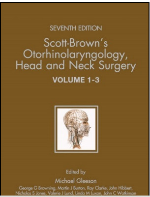 Scott-Brown’s Otorhinolaryngology: Head and Neck Surgery, 7th Edition 3 volume set Scott-Brown’s Otorhinolaryngology: Head and Neck Surgery, 7th Edition 3 volume set