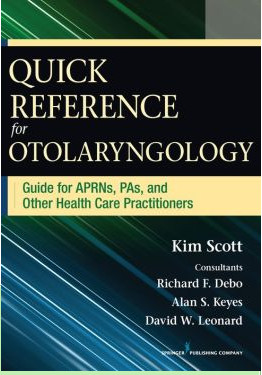 Nurses’ Quick Reference Guide for Otolaryngology Nurses’ Quick Reference Guide for Otolaryngology