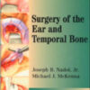 Surgery of the Ear and Temporal Bone / Edition 2 Surgery of the Ear and Temporal Bone / Edition 2