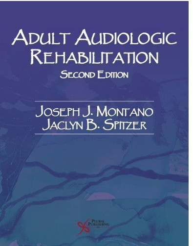 Adult Audiologic Rehabilitation, Second Edition Adult Audiologic Rehabilitation, Second Edition