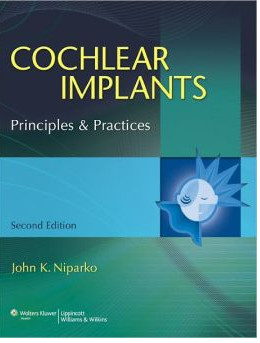 Cochlear Implants: Principles and Practices Edition 2 Cochlear Implants: Principles and Practices Edition 2