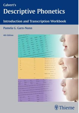 Calvert’s Descriptive Phonetics: Introduction and Transcription Workbook Calvert’s Descriptive Phonetics: Introduction and Transcription Workbook