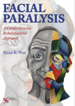 Facial Paralysis: A Comprehensive Rehabilitative Approach Facial Paralysis: A Comprehensive Rehabilitative Approach