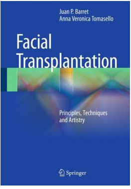 Face Transplantation: Principles, Techniques and Artistry Face Transplantation: Principles, Techniques and Artistry