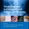 Visual Diagnosis in Emergency and Critical Care Medicine, 2nd Edition Visual Diagnosis in Emergency and Critical Care Medicine, 2nd Edition