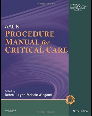 AACN Procedure Manual for Critical Care, 6e AACN Procedure Manual for Critical Care, 6e