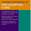 Oxford Handbook of Pre-Hospital Care Oxford Handbook of Pre-Hospital Care