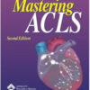 Mastering ACLS / Edition 2 Mastering ACLS / Edition 2