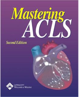 Mastering ACLS / Edition 2 Mastering ACLS / Edition 2