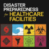 Disaster Preparedness for Health Care Facilities Disaster Preparedness for Health Care Facilities