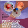 Dermatologic and Cosmetic Procedures in Office Practice