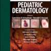 Pediatric Dermatology, 4th Edition Expert Pediatric Dermatology, 4th Edition Expert