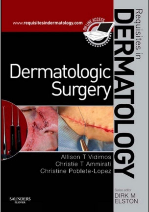 Dermatologic Surgery: Requisites in Dermatology Dermatologic Surgery: Requisites in Dermatology