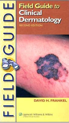 Field Guide to Clinical Dermatology / Edition 2 Field Guide to Clinical Dermatology / Edition 2