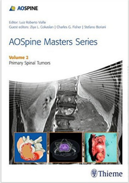 AOSpine Masters Series Volume 2: Primary Spinal Tumors 1st Edition AOSpine Masters Series Volume 2: Primary Spinal Tumors 1st Edition