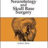 Practical Neurotology and Skull Base Surgery Practical Neurotology and Skull Base Surgery