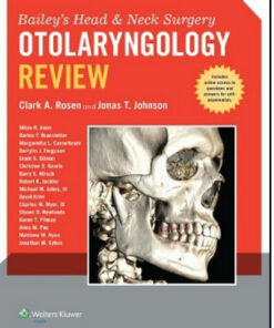 Bailey’s Head and Neck Surgery – Otolaryngology Review (Bailey’s Head & Neck Surgery) First Edition