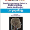 Laryngology (Sataloff’s Comprehensive Textbook of Otolaryngology: Head & Neck Surgery) 1 Edition