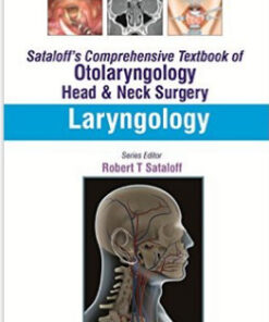 Laryngology (Sataloff’s Comprehensive Textbook of Otolaryngology: Head & Neck Surgery) 1 Edition