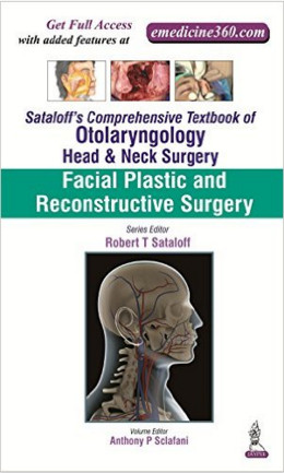 Facial Plastic and Reconstructive Surgery (Sataloff’s Comprehensive Textbook of Otolaryngology: Head and Neck Surgery) 1 Edition Facial Plastic and Reconstructive Surgery (Sataloff’s Comprehensive Textbook of Otolaryngology: Head and Neck Surgery) 1 Edition