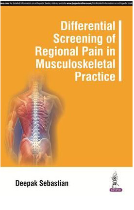 Differential Screening of Regional Pain in Musculoskeletal Practice 1st Edition Differential Screening of Regional Pain in Musculoskeletal Practice 1st Edition