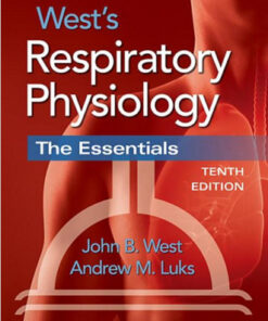 West’s Respiratory Physiology: The Essentials Tenth Edition
