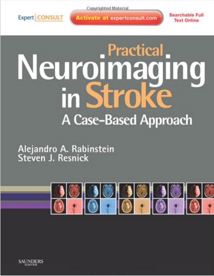 Practical Neuroimaging in Stroke: A Case-Based Approach, 1e Edition Practical Neuroimaging in Stroke: A Case-Based Approach, 1e Edition