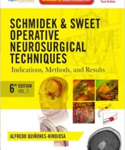 Schmidek and Sweet – Operative Neurosurgical Techniques Indications, Methods and Results 6th Edition