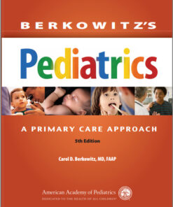 Berkowitz’s Pediatrics: A Primary Care Approach (Berkowitz, Berkowitz’s Pediatrics: A Primary Care Approach) 5th Edition