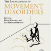 Encyclopedia of Movement Disorders, Three-Volume Set 1st Edition Encyclopedia of Movement Disorders, Three-Volume Set 1st Edition