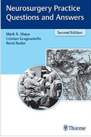 Neurosurgery Practice Questions and Answers 2nd Edition Neurosurgery Practice Questions and Answers 2nd Edition