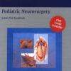 Pediatric Neurosurgery (Neurosurgical Operative Atlas) 2nd Edition Pediatric Neurosurgery (Neurosurgical Operative Atlas) 2nd Edition