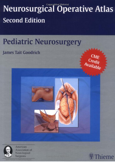 Pediatric Neurosurgery (Neurosurgical Operative Atlas) 2nd Edition Pediatric Neurosurgery (Neurosurgical Operative Atlas) 2nd Edition