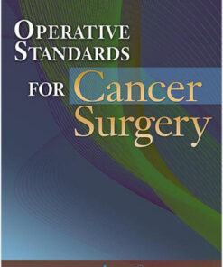 Operative Standards for Cancer Surgery: Volume I: Breast, Lung, Pancreas, Colon First Edition
