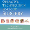 Operative Techniques in Foregut Surgery First Edition Operative Techniques in Foregut Surgery First Edition