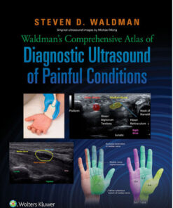 Waldman’s Comprehensive Atlas of Diagnostic Ultrasound of Painful Conditions First Edition