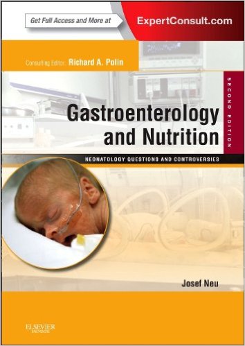 Gastroenterology and Nutrition: Neonatology Questions and Controversies 2nd Edition