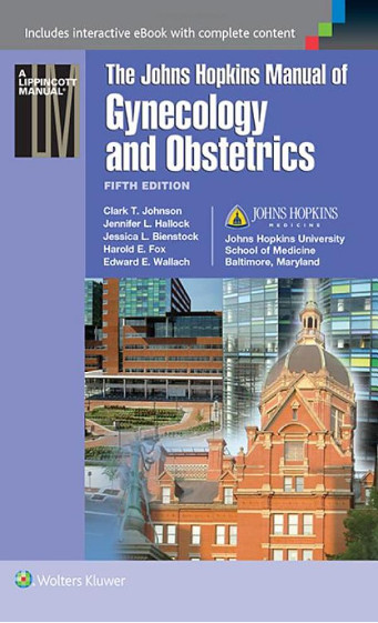 Johns Hopkins Manual of Gynecology and Obstetrics Fifth Edition Johns Hopkins Manual of Gynecology and Obstetrics Fifth Edition