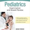 Pediatrics Examination and Board Review 1st Edition Pediatrics Examination and Board Review 1st Edition