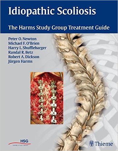 Idiopathic Scoliosis: The Harms Study Group Treatment Guide 1st Edition Idiopathic Scoliosis: The Harms Study Group Treatment Guide 1st Edition