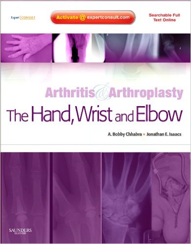 Arthritis and Arthroplasty: The Hand, Wrist and Elbow: Expert Consult – 1e Arthritis and Arthroplasty: The Hand, Wrist and Elbow: Expert Consult – 1e