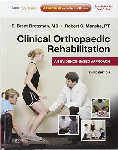 Clinical Orthopaedic Rehabilitation: An Evidence-Based Approach 3e Clinical Orthopaedic Rehabilitation: An Evidence-Based Approach 3e