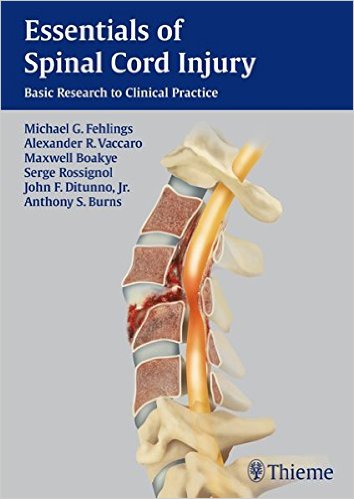 Essentials of Spinal Cord Injury: Basic Research to Clinical Practice 1st Edition Essentials of Spinal Cord Injury: Basic Research to Clinical Practice 1st Edition