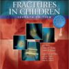 Rockwood and Wilkins’ Fractures in Children: Text Plus Integrated Content Website, 7th Edition Seventh Edition Rockwood and Wilkins’ Fractures in Children: Text Plus Integrated Content Website, 7th Edition Seventh Edition