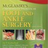 McGlamry’s Comprehensive Textbook of Foot and Ankle Surgery, Fourth Edition, 2-Volume SetFourth Edition