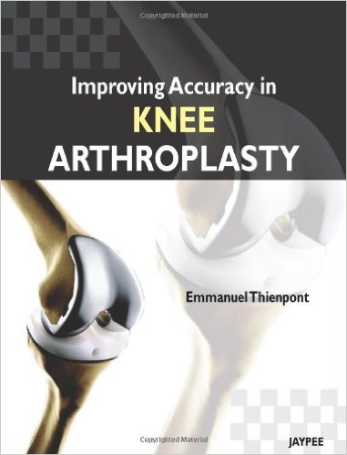 Improving Accuracy in Knee Arthroplasty 1st Edition Improving Accuracy in Knee Arthroplasty 1st Edition