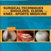 Surgical Techniques of the Shoulder, Elbow and Knee in Sports Medicine Kindle Edition Surgical Techniques of the Shoulder, Elbow and Knee in Sports Medicine Kindle Edition