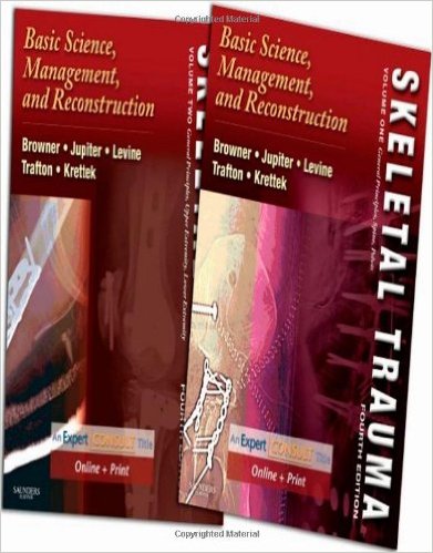 Skeletal Trauma: Basic Science, Management and Reconstruction (2 Volumes) 4th Edition Skeletal Trauma: Basic Science, Management and Reconstruction (2 Volumes) 4th Edition